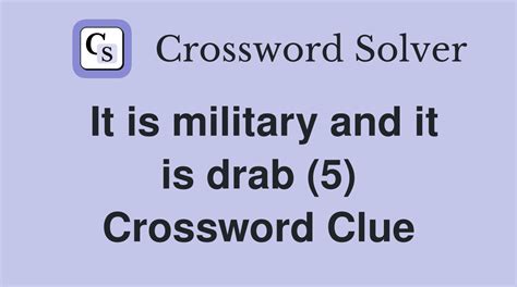 Drab military wear crossword clue - Shop Holder Crossword Clue. Shop Holder. Crossword Clue. The crossword clue Shop holder with 5 letters was last seen on the September 12, 2022. We found 20 possible solutions for this clue. We think the likely answer to this clue is CLAMP. You can easily improve your search by specifying the number of letters in the answer.